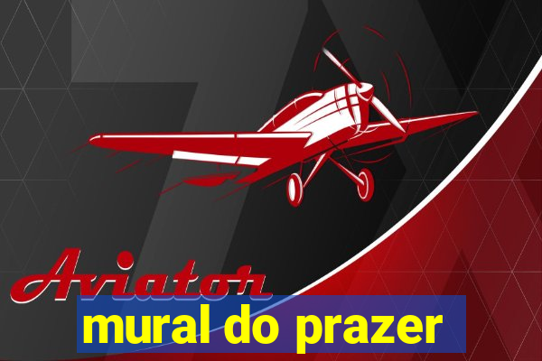 mural do prazer
